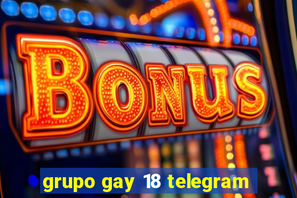 grupo gay 18 telegram